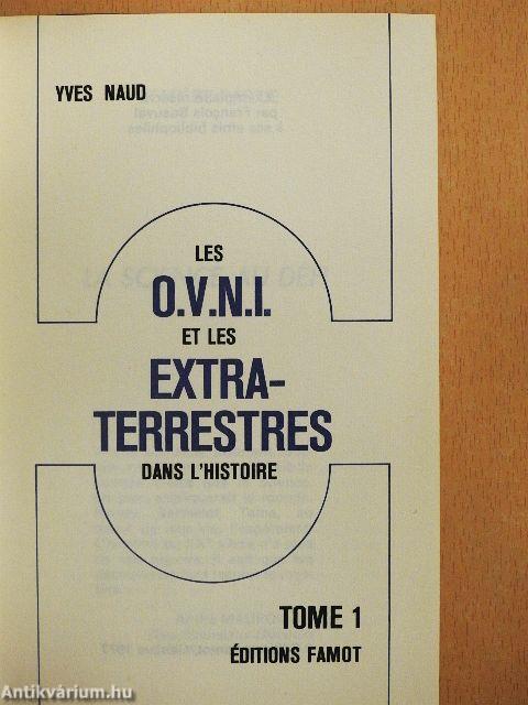Les O.V.N.I. et les Extra-Terrestres dans l'Histoire 1