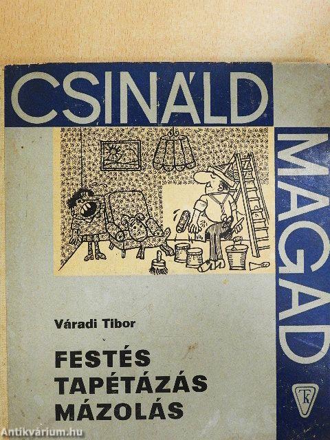 Festés, tapétázás, mázolás