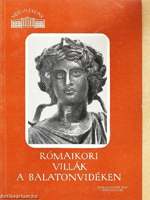 Rómaikori villák a Balatonvidéken