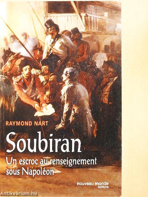 Soubiran, un escroc au renseignement sous Napoléon