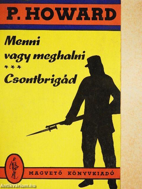 Menni vagy meghalni/Csontbrigád