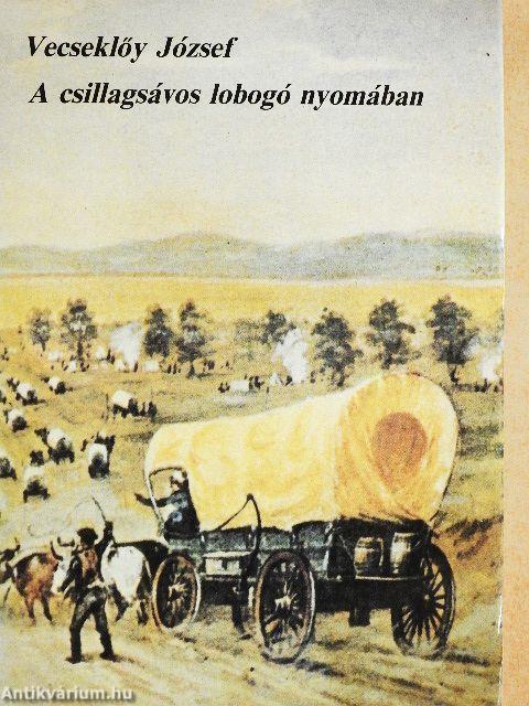 A csillagsávos lobogó nyomában I-II.