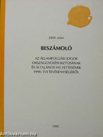 Beszámoló az állampolgári jogok országgyűlési biztosának és általános helyettesének 1998. évi tevékenységéről