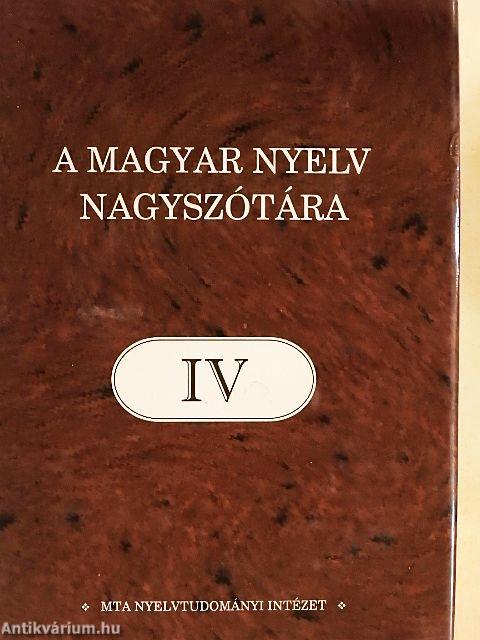 A magyar nyelv nagyszótára IV.