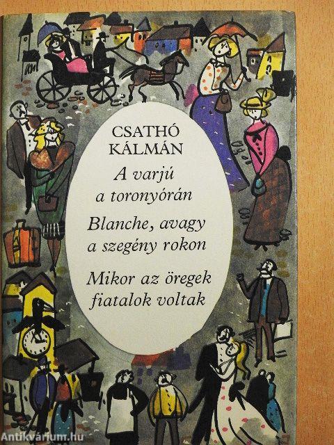 A varjú a toronyórán/Blanche, avagy a szegény rokon/Mikor az öregek fiatalok voltak