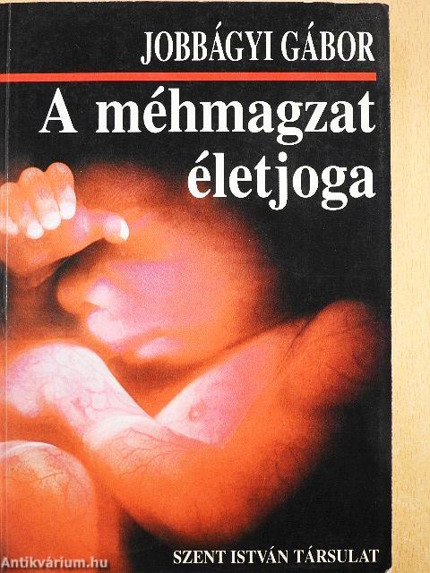 A méhmagzat életjoga