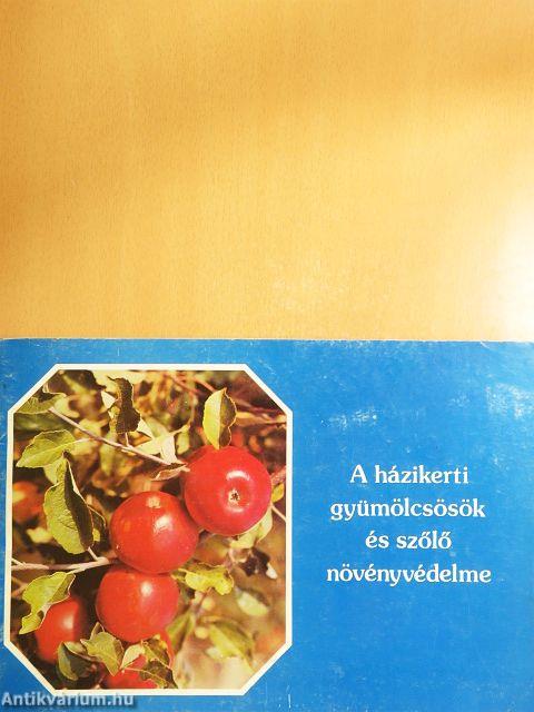 A házikerti gyümölcsösök és szőlő növényvédelme