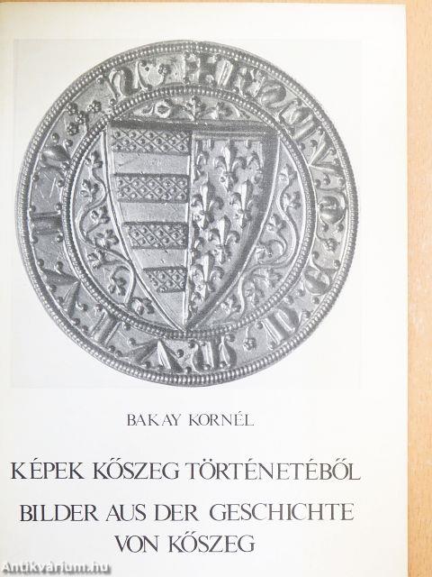 Képek Kőszeg történetéből