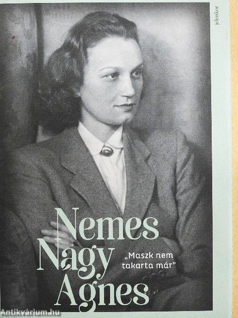 "Maszk nem takarta már" - Nemes Nagy Ágnes