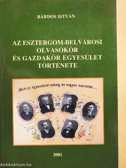 Az Esztergom-Belvárosi Olvasókör és Gazdakör Egyesület története