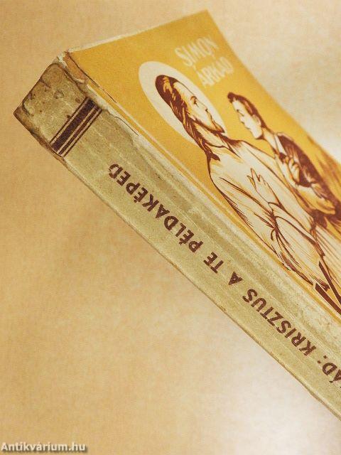 Krisztus a te példaképed!