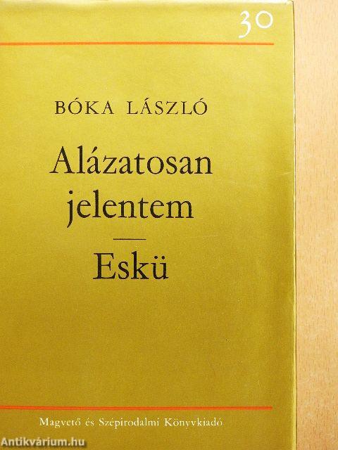 Alázatosan jelentem/Eskü