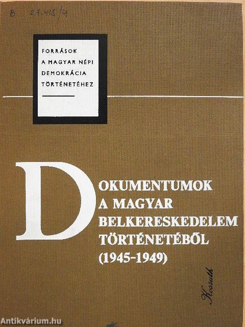Dokumentumok a magyar belkereskedelem történetéből (1945-1949)