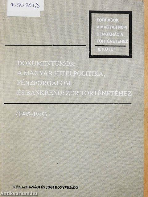 Dokumentumok a magyar hitelpolitika, pénzforgalom és bankrendszer történetéhez