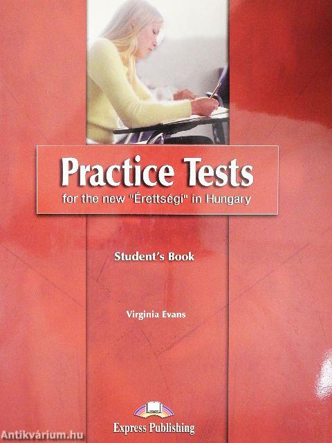 Practice Tests for the new "Érettségi" in Hungary - Student's Book