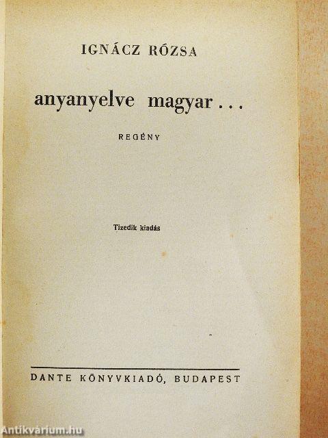 Anyanyelve magyar...