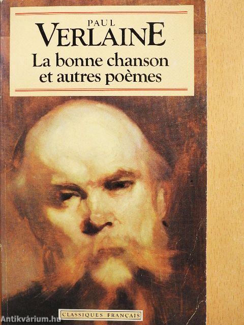 La bonne chanson/Romances sans paroles/Sagesse/Poémes saturniens/Fétes galantes