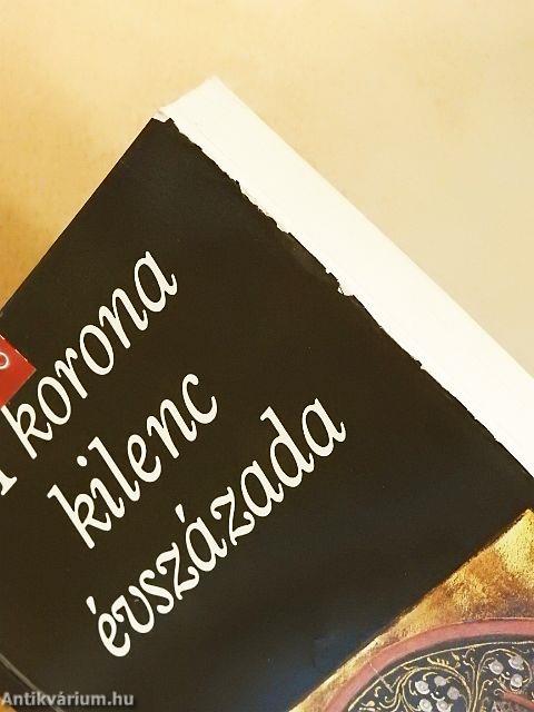 A korona kilenc évszázada