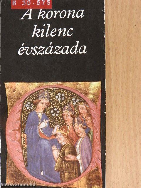 A korona kilenc évszázada