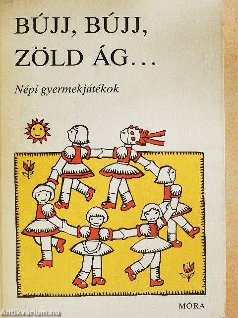 Bújj, bújj, zöld ág...