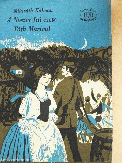 A Noszty fiú esete Tóth Marival I-II.