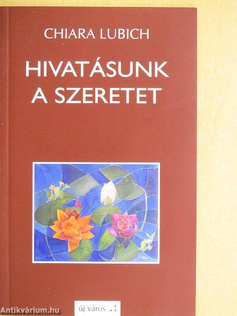 Hivatásunk a szeretet