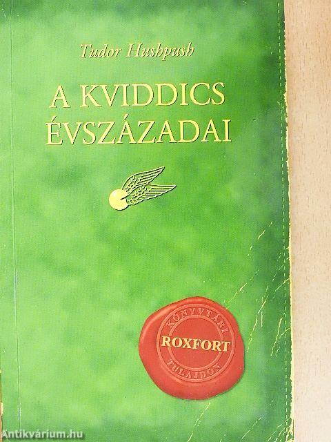 Tudor Hushpush: A kviddics évszázadai