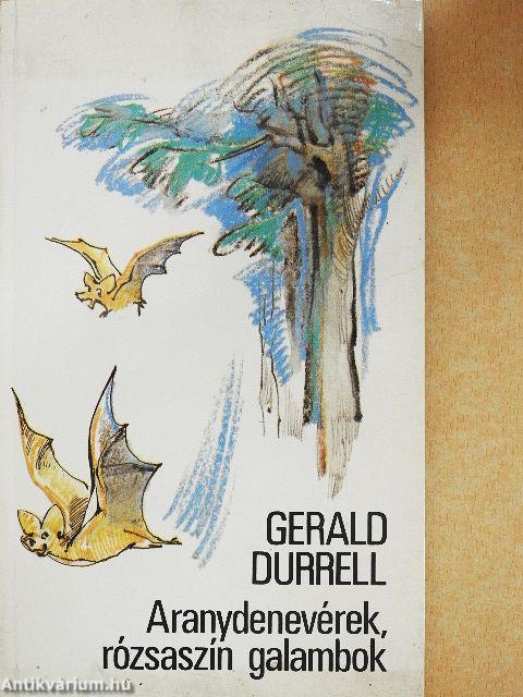 Aranydenevérek, rózsaszín galambok