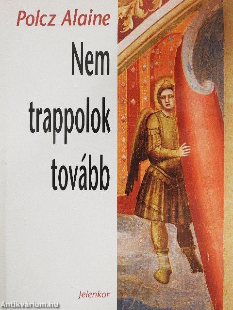 Nem trappolok tovább