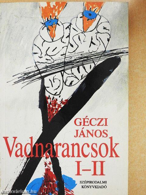 Vadnarancsok I-II.