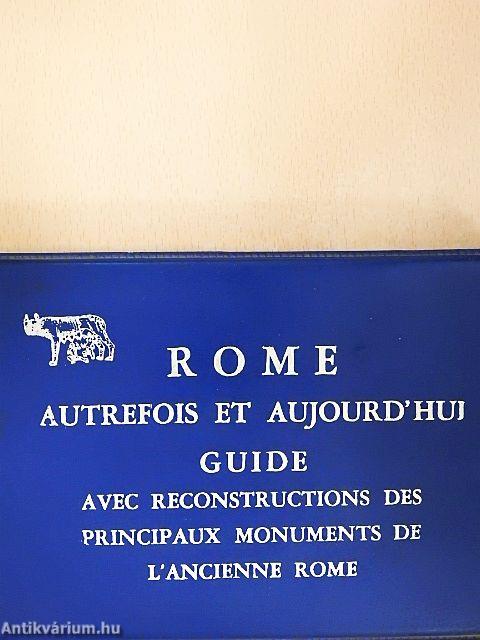 Rome - Autrefois et Aujourd'hui