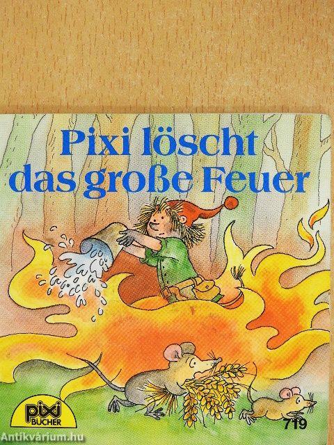 Pixi löscht das große Feuer