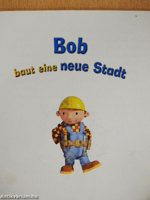 Bob baut eine neue Stadt