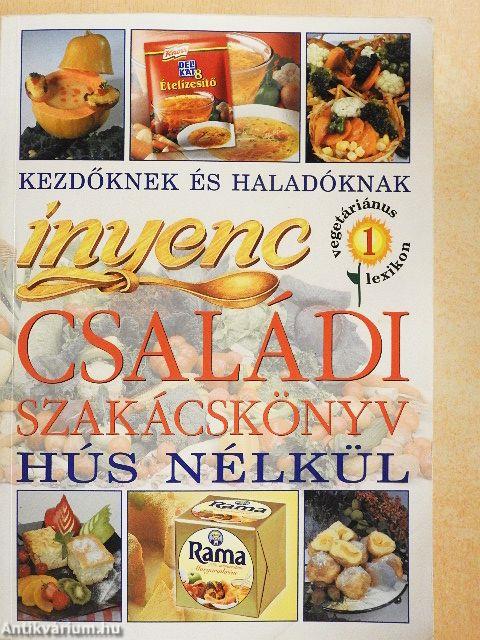 Ínyenc családi szakácskönyv hús nélkül