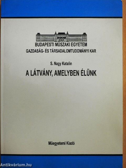 A látvány, amelyben élünk