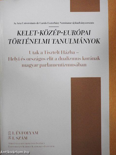 Utak a Tisztelt Házba - Helyi és országos elit a dualizmus korának magyar parlamentizmusában 2023/1.