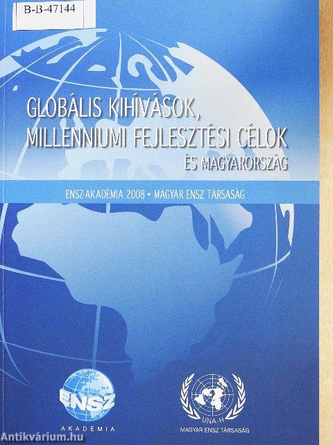 Globális kihívások, millenniumi fejlesztési célok és Magyarország
