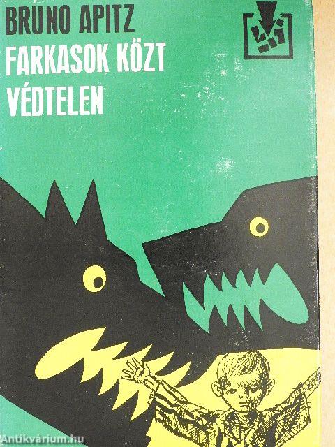 Farkasok közt, védtelen