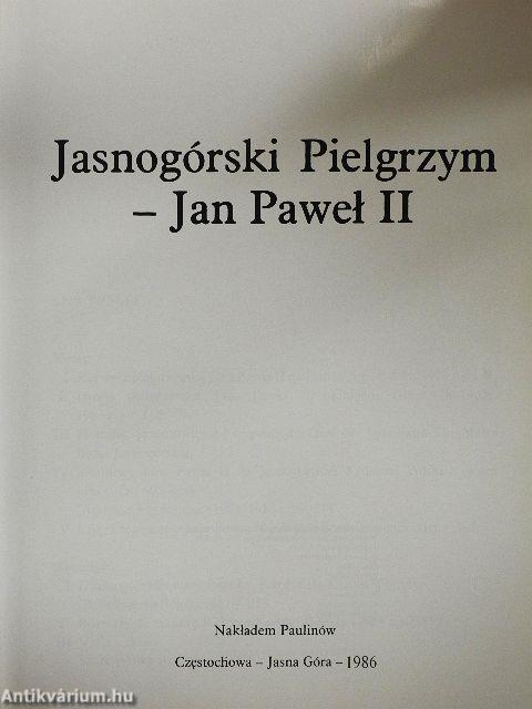 Jasnogórski Pielgrzym - Jan Pawel II