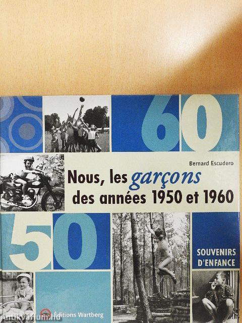 Nous, les garcons des années 1950 et 1960