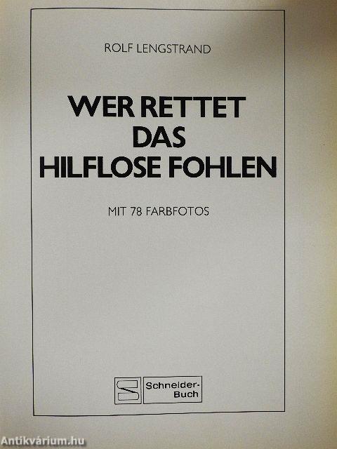 Wer rettet das hilflose Fohlen?