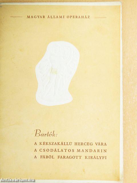 Bartók: A kékszakállú herceg vára/A csodálatos mandarin/A fából faragott királyfi