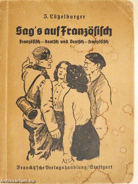 Sag's auf Französisch (gótbetűs)