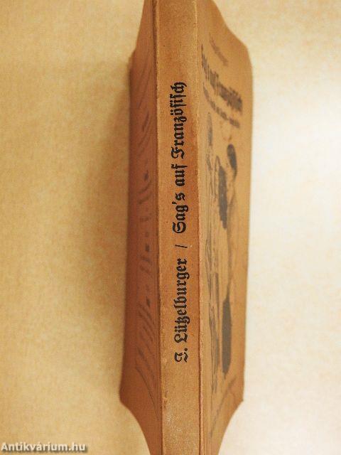 Sag's auf Französisch (gótbetűs)