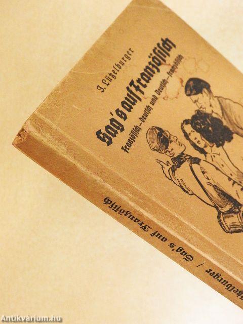 Sag's auf Französisch (gótbetűs)