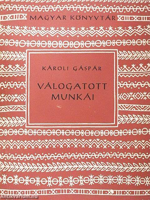 Károli Gáspár válogatott munkái