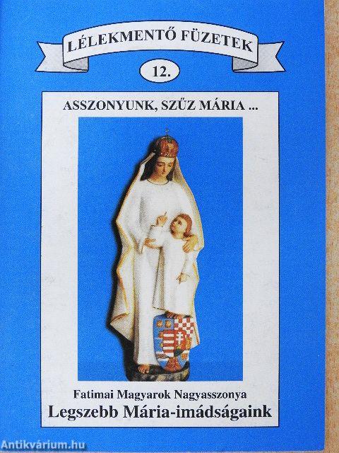 Asszonyunk, szűz Mária...