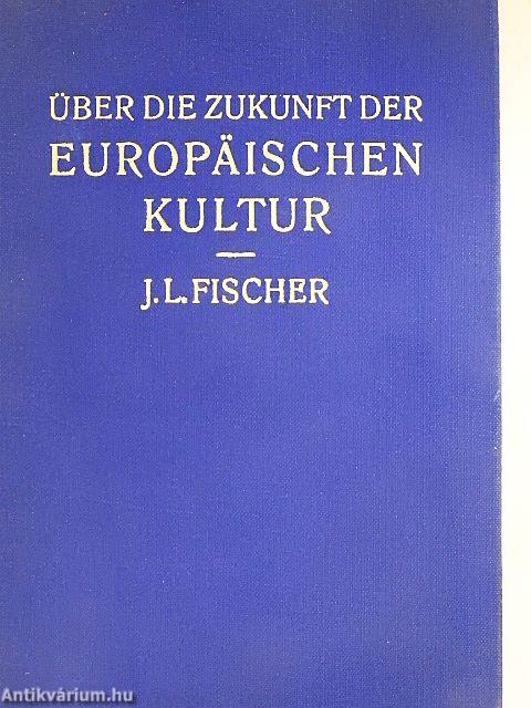 Über die Zukunft der europäischen Kultur