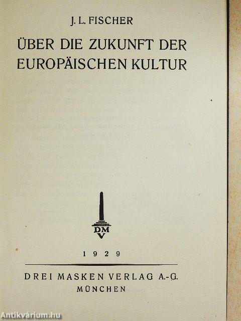 Über die Zukunft der europäischen Kultur