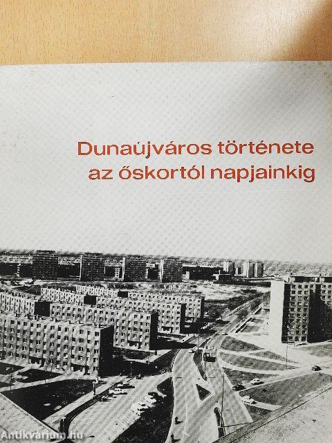 Dunaújváros története az őskortól napjainkig